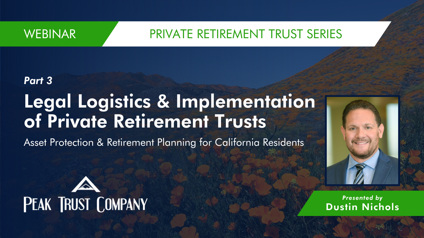 Legal Logistics & Implementation of Private Retirement Trusts